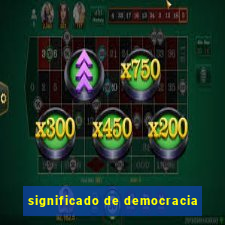 significado de democracia